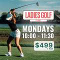 Ladies Golf Clinic - MONDAYS